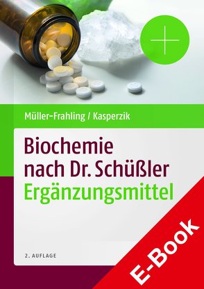 Die Ergänzungsmittel der Biochemie nach Dr. Schüßler von Kasperzik,  Birte, Müller-Frahling,  Margit