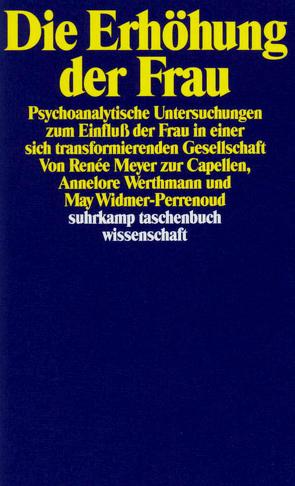 Die Erhöhung der Frau von Meyer zur Capellen,  Renée, Werthmann,  Annelore, Widmer-Perrenoud,  May