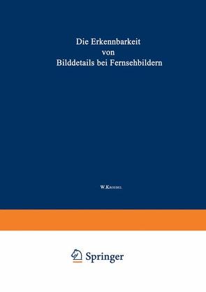 Die Erkennbarkeit von Bilddetails bei Fernsehbildern von Arp,  Ferdinand, Baurmeister,  Hans, Kroebel,  W.