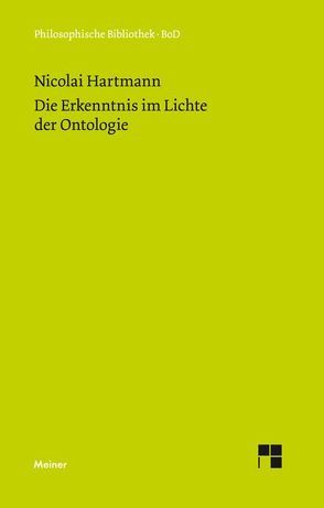 Die Erkenntnis im Lichte der Ontologie von Hartmann,  Nicolai, Stallmach,  Josef