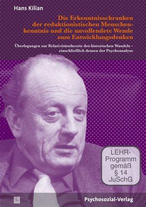 Die Erkenntnisschranken der reduktionistischen Menschenkenntnis und die unvollendete Wende zum Entwicklungsdenken (DVD) von Kilian,  Hans, Köhler,  Lotte