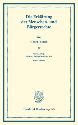 Die Erklärung der Menschen- und Bürgerrechte. von Jellinek,  Georg