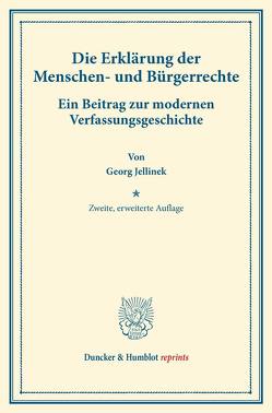 Die Erklärung der Menschen- und Bürgerrechte. von Jellinek,  Georg