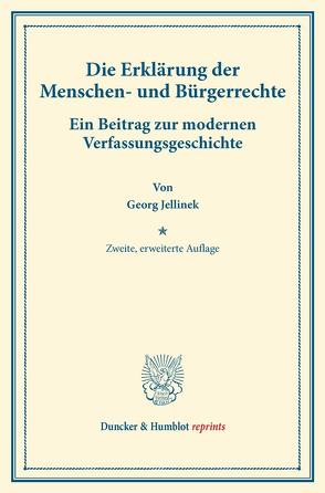 Die Erklärung der Menschen- und Bürgerrechte. von Jellinek,  Georg