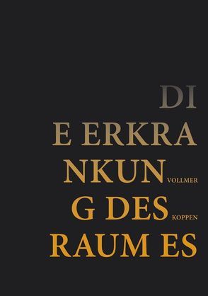 Die Erkrankung des Raumes von Koppen,  Gemma, Vollmer,  Tanja C.