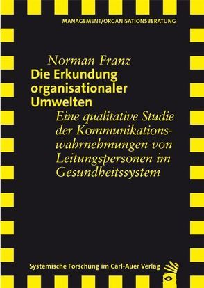 Die Erkundung organisationaler Umwelten von Franz,  Norman