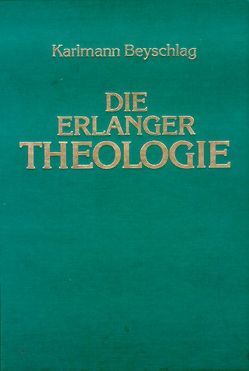 Die Erlanger Theologie von Beyschlag,  Karlmann