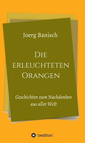 Die erleuchteten Orangen von Banisch,  Joerg