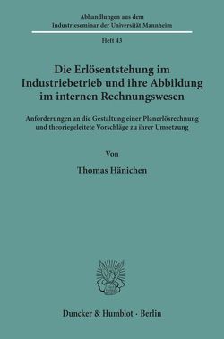 Die Erlösentstehung im Industriebetrieb und ihre Abbildung im internen Rechnungswesen. von Hänichen,  Thomas