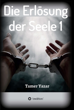 Die Erlösung der Seele 1 von Yazar,  Tamer