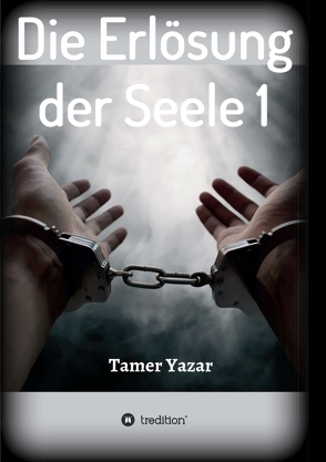 Die Erlösung der Seele 1 von Yazar,  Tamer