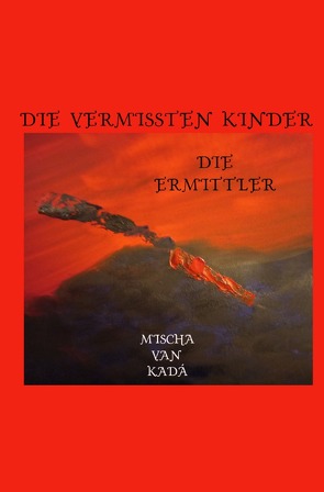 Die Ermittler / Die vermissten Kinder von Siegbert,  Michael