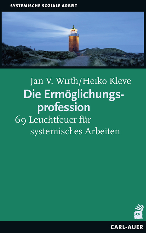 Die Ermöglichungsprofession von Kleve,  Heiko, Wirth,  Jan V.