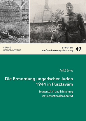 Die Ermordung ungarischer Juden 1944 in Pusztavám von Boros,  Anikó