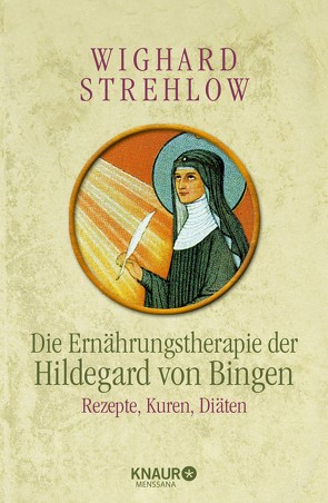Die Ernährungstherapie der Hildegard von Bingen von Strehlow,  Dr. Wighard