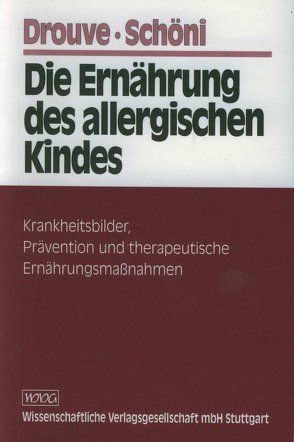 Die Ernährung des allergischen Kindes von Drouve,  Ursula, Schöni,  Martin H.