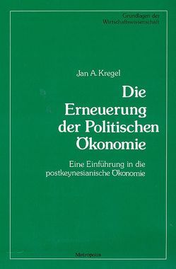 Die Erneuerung der Politischen Ökonomie von Dietrich,  Karl, Kregel,  Jan A, Robinson,  Joan V