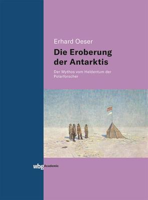 Die Eroberung der Antarktis von Oeser,  Erhard