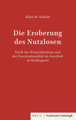 Die Eroberung des Nutzlosen von Kodalle,  Klaus M