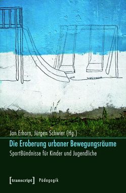 Die Eroberung urbaner Bewegungsräume von Erhorn,  Jan, Schwier,  Jürgen