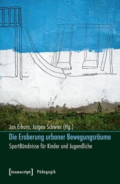 Die Eroberung urbaner Bewegungsräume von Erhorn,  Jan, Schwier,  Jürgen