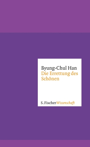 Die Errettung des Schönen von Han,  Byung-Chul