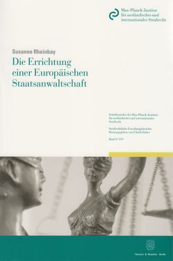 Die Errichtung einer Europäischen Staatsanwaltschaft. von Rheinbay,  Susanne