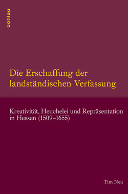 Die Erschaffung der landständischen Verfassung von Neu,  Tim