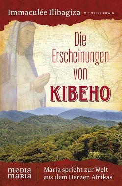 Die Erscheinungen von Kibeho von Ilibagiza,  Immaculée