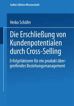 Die Erschließung von Kundenpotentialen durch Cross-Selling von Schäfer,  Heiko