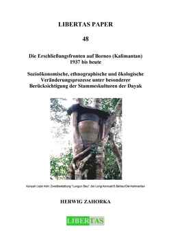 Die Erschließungsfronten auf Borneo (Kalimantan) 1937 bis heute von Zahorka,  Herwig