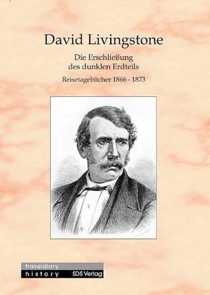 Die Erschließung des dunklen Erdteils von Livingstone,  David