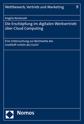 Die Erschöpfung im digitalen Werkvertrieb über Cloud Computing von Konieczek,  Angela