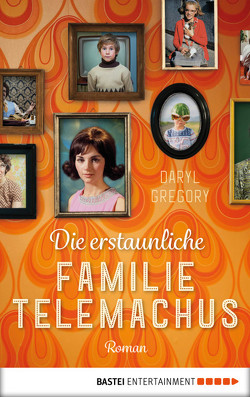 Die erstaunliche Familie Telemachus von Gregory,  Daryl