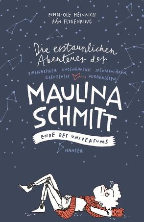 Die erstaunlichen Abenteuer der Maulina Schmitt – Ende des Universums von Flygenring,  Rán, Heinrich,  Finn-Ole