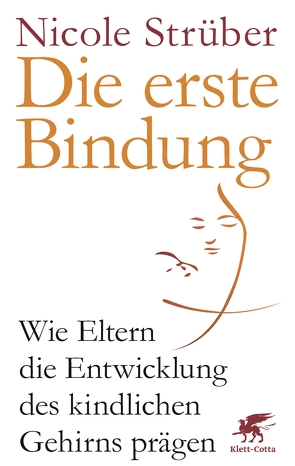 Die erste Bindung von Roth,  Gerhard, Strüber,  Nicole