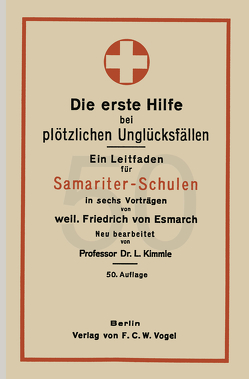 Die erste Hilfe bei plötzlichen Unglücksfällen von Esmach,  Friedrich von, Kimmle,  L.