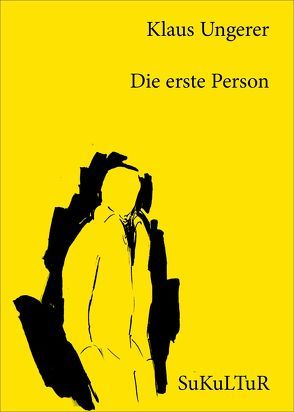 Die erste Person von Horn,  Esther, Ungerer,  Klaus