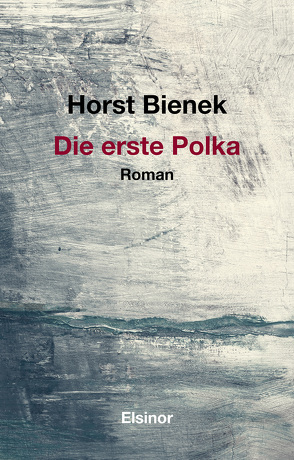 Die erste Polka von Bienek,  Horst