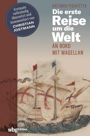 Die erste Reise um die Welt von Jostmann,  Christian, Pigafetta,  Antonio