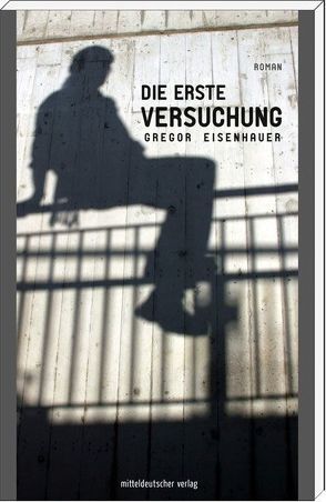 Die erste Versuchung von Eisenhauer,  Gregor