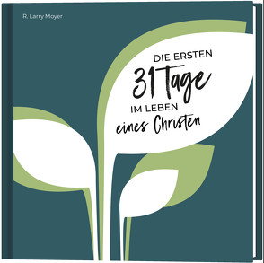 Die ersten 31 Tage im Leben eines Christen