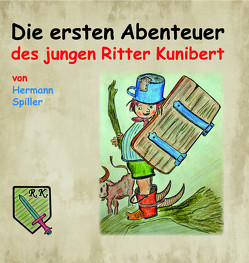 Die ersten Abenteuer des jungen Ritter Kunibert von Spiller,  Hermann
