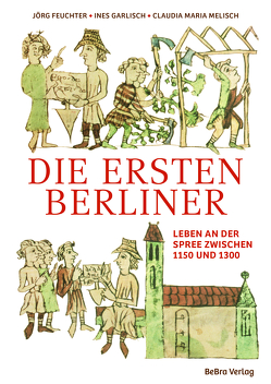 Die ersten Berliner von Garlisch,  Ines, Jörg,  Feuchter, Melisch,  Claudia Maria