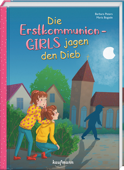 Die Erstkommunion-Girls jagen den Dieb von Bogade,  Maria, Peters,  Barbara