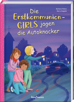 Die Erstkommunion-Girls jagen die Autoknacker von Bogade,  Maria, Peters,  Barbara