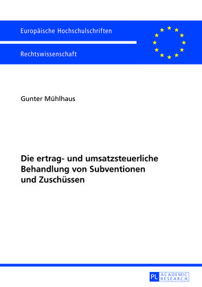 Die ertrag- und umsatzsteuerliche Behandlung von Subventionen und Zuschüssen von Mühlhaus,  Gunter