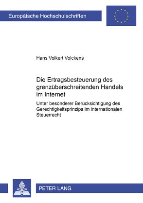 Die Ertragsbesteuerung des grenzüberschreitenden Handels im Internet von Volckens,  Hans Volkert