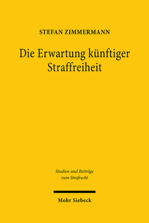 Die Erwartung künftiger Straffreiheit von Zimmermann,  Stefan