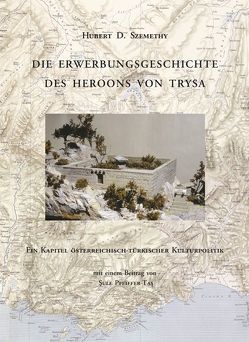 Die Erwerbungsgeschichte des Heroons von Trysa von Szemethy,  Hubert D.